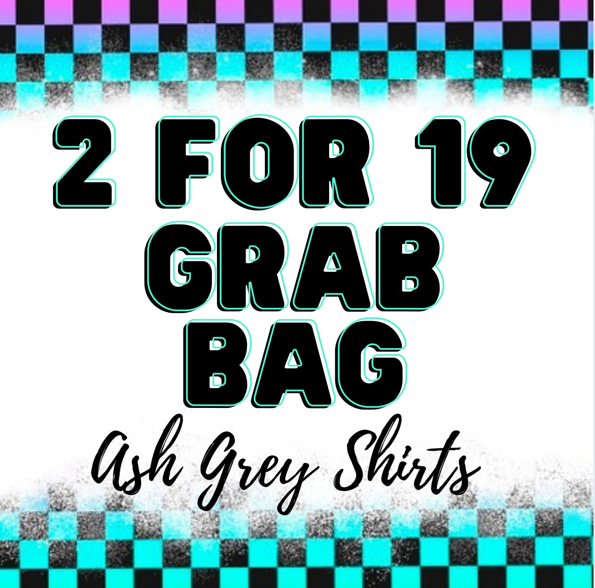 2 for 19 Ash Grey Mystery Grab Bag