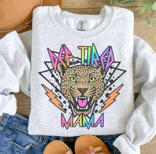 Def Tired Mama Sweatshirt