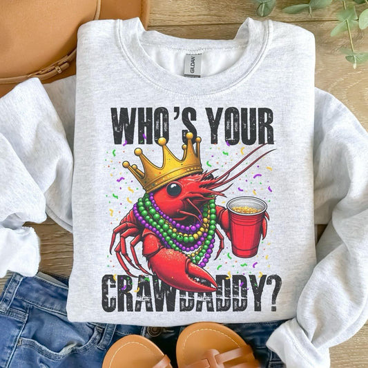 Who’s Your Crawdaddy  Sweatshirt - Ash Grey - Sublimation - Unisex Sizing - Mardi Gras
